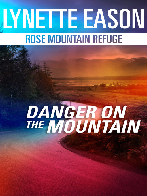 Title details for Danger on the Mountain by Lynette Eason - Wait list